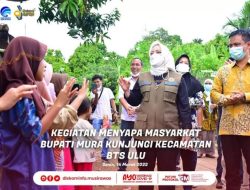Kegiatan Menyapa Masyarakat, Bupati Mura Kunjungi Kecamatan BTS Ulu